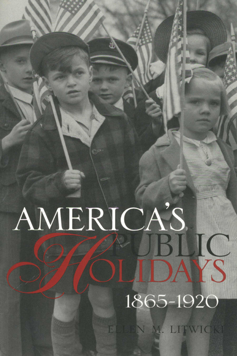 Cover image for book America's Public Holidays, 1865-1920