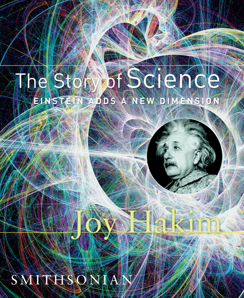 Cover image for book The Story of Science: Einstein Adds a New Dimension