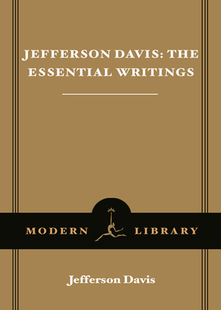 Jefferson Davis: The Essential Writings