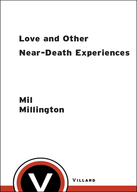 Cover image for book Love and Other Near-Death Experiences