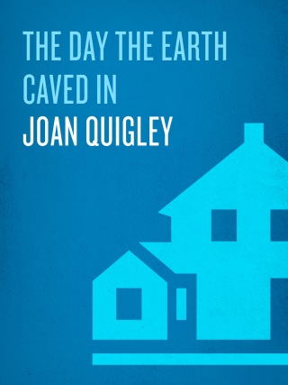 The Day the Earth Caved In