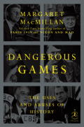 Dangerous Games - Margaret MacMillan
