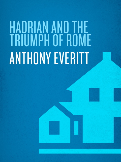 Cover image for book Hadrian and the Triumph of Rome