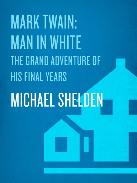Cover image for book Mark Twain: Man in White