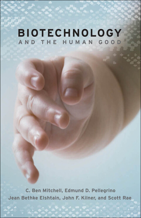 Cover image for book Biotechnology and the Human Good