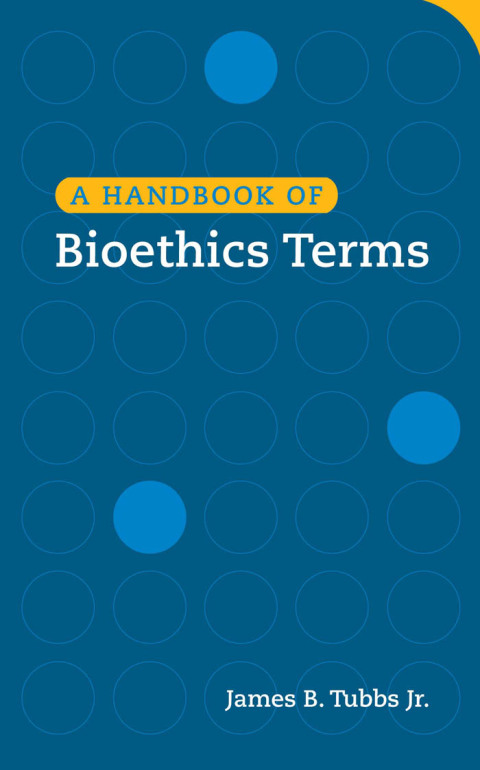 Cover image for book A Handbook of Bioethics Terms