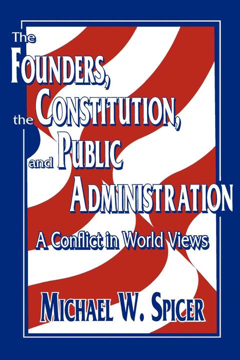Cover image for book The Founders, the Constitution, and Public Administration