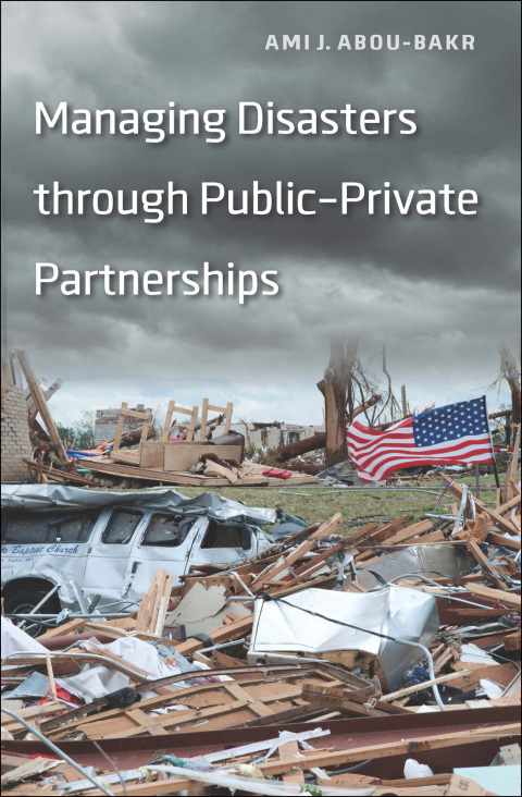 Cover image for book Managing Disasters through Public–Private Partnerships