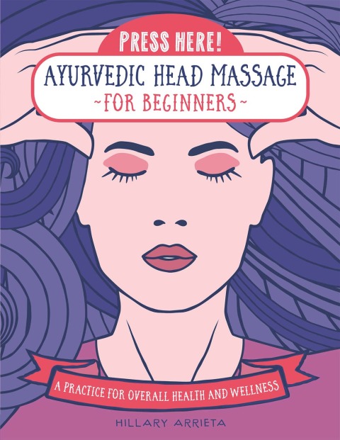 Cover image for book Press Here! Ayurvedic Head Massage for Beginners
