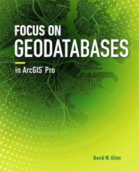 صورة الغلاف: Focus on Geodatabases in ArcGIS Pro 1st edition 9781589484450