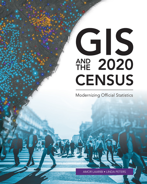 Cover image for book GIS and the 2020 Census: Modernizing Official Statistics