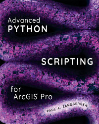 Cover image: Advanced Python Scripting for ArcGIS Pro 1st edition 9781589486188