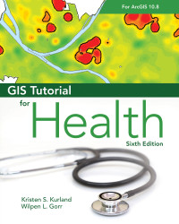 Titelbild: GIS Tutorial for Health for ArcGIS Desktop 10.8 6th edition 9781589486782