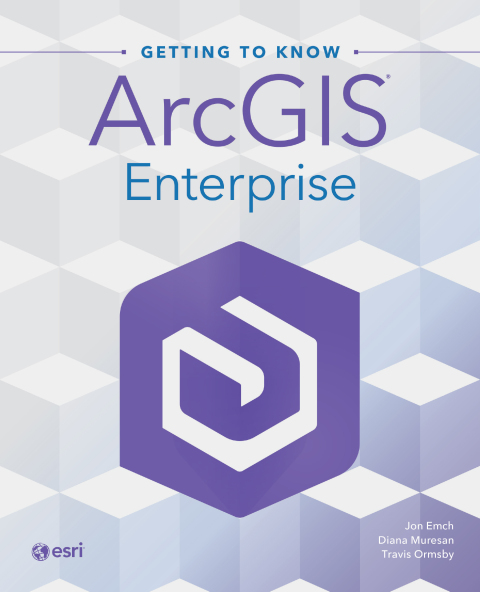 Cover image for book Getting to Know ArcGIS Enterprise