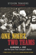 One Night, Two Teams: Alabama vs. USC and the Game That Changed a Nation - Steven Travers