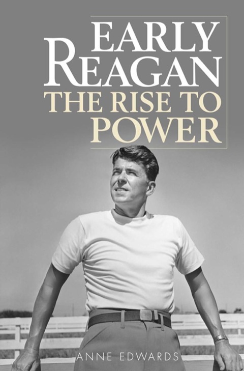 Early Reagan The Rise to Power