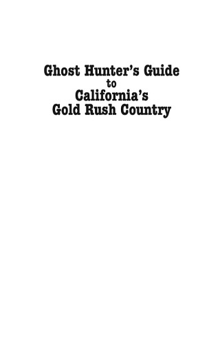 Ghost Hunter's Guide to California's Gold Rush Country