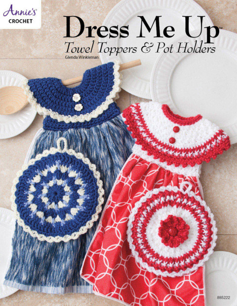Cover image for book Dress Me Up Towel Toppers and Pot Holders