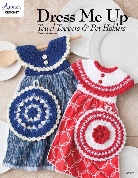 Cover image for book Dress Me Up Towel Toppers and Pot Holders