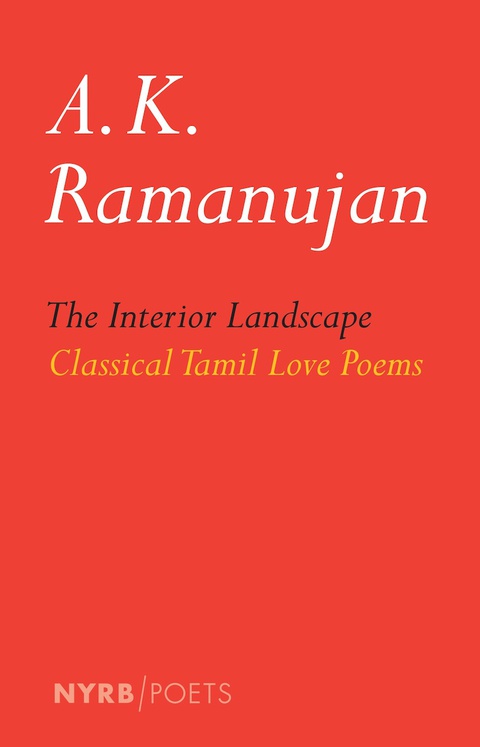 Cover image for book The Interior Landscape: Classical Tamil Love Poems
