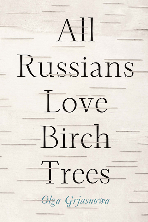 Cover image for book All Russians Love Birch Trees