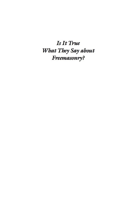 Cover image for book Is it True What They Say About Freemasonry?