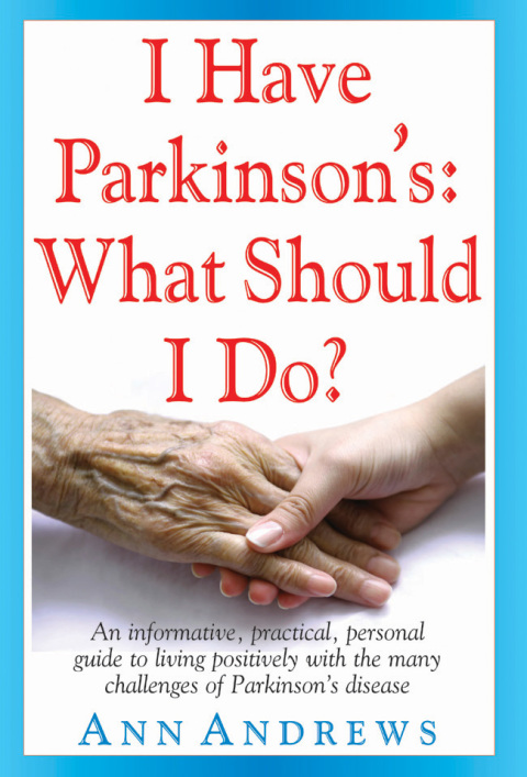 Cover image for book I Have Parkinson's: What Should I Do?