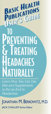Cover image: User's Guide to Preventing & Treating Headaches Naturally 9781591201427