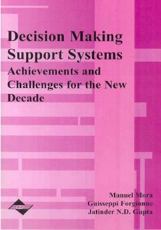 Decision-Making Support Systems: Achievements and Challenges for the New Decade