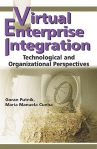 Virtual Enterprise Integration: Technological and Organizational Perspectives