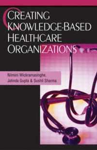 Creating KnowledgeBased Healthcare Organizations