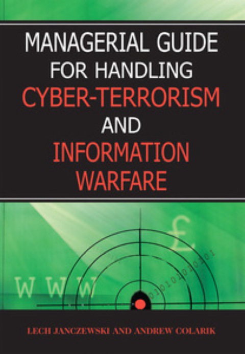 Cover image for book Managerial Guide for Handling Cyber-Terrorism and Information Warfare
