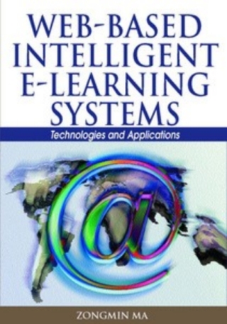 Web-Based Intelligent E-Learning Systems: Technologies and Applications