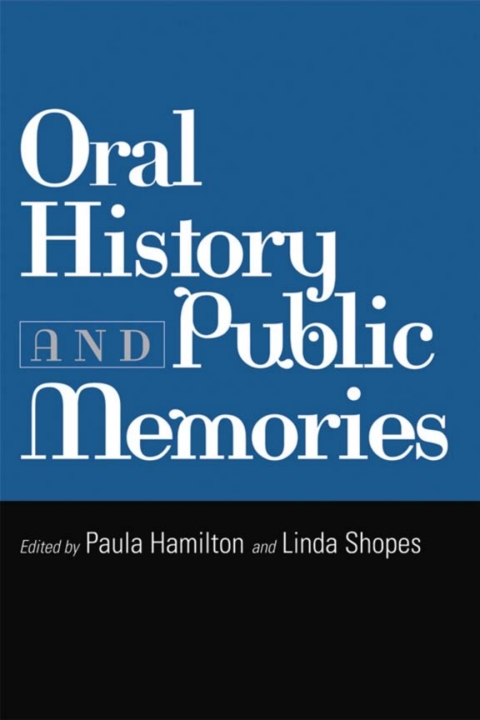 Cover image for book Oral History and Public Memories