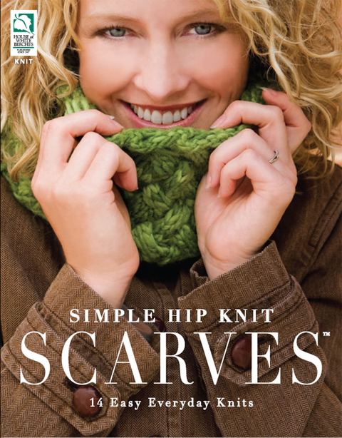 Cover image for book Simple Hip Knit Scarves: 14 Easy Everyday Knits
