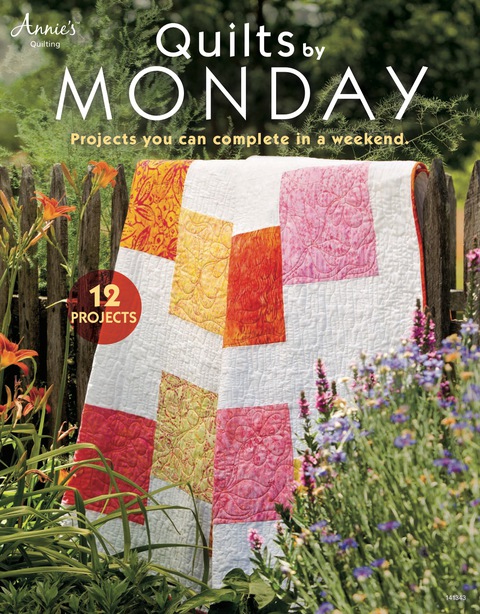 Cover image for book Quilts by Monday: Projects You Can Complete in a Weekend