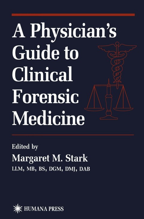 A Physicianâs Guide to Clinical Forensic Medicine 