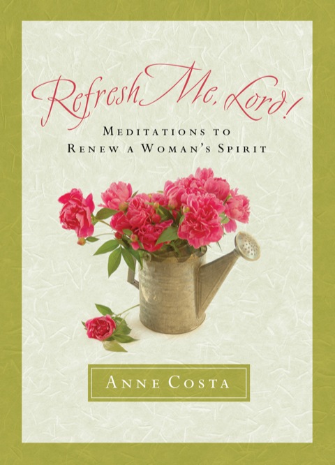 Cover image for book Refresh Me, Lord!: Meditations to Renew a Woman's Spirit