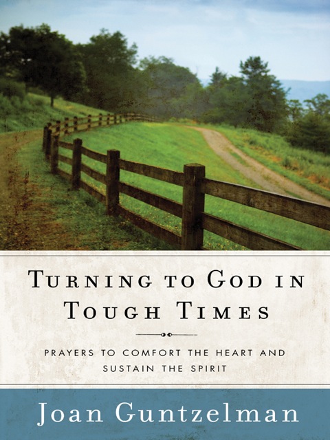 Cover image for book Turning to God in Tough Times: Prayers to Comfort the Heart and Sustain the Spirit