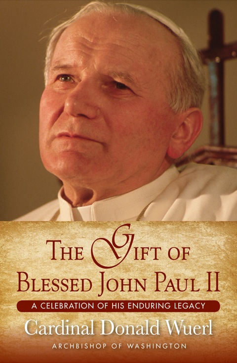 Cover image for book The Gift of Blessed John Paul II: A Celebration of His Enduring Legacy