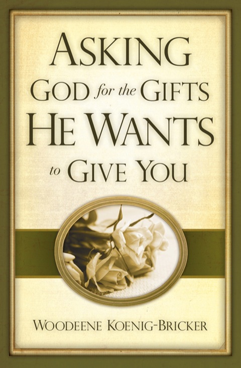 Cover image for book Asking God for the Gifts He Wants to Give You