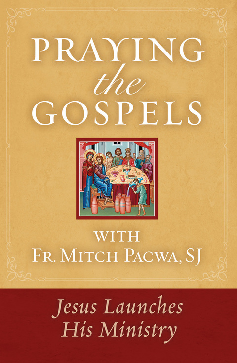 Cover image for book Praying the Gospels with Fr. Mitch Pacwa: Jesus Launches His Ministry