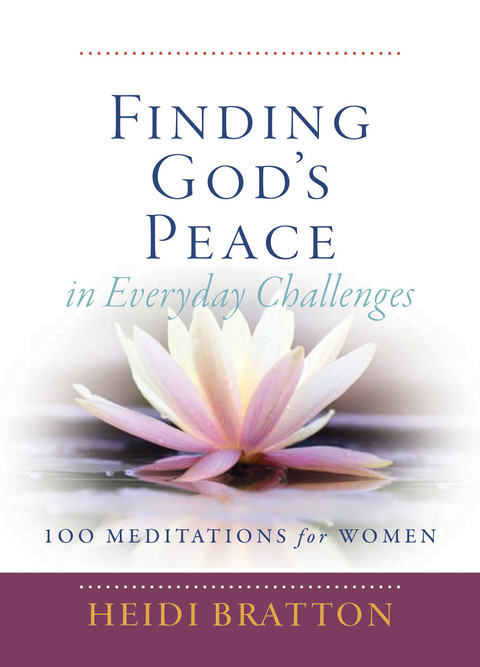 Cover image for book Finding God's Peace in Everyday Challenges: 100 Meditations for Women
