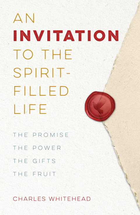 Cover image for book An Invitation to the Spirit-Filled Life: The Promise, the Power, the Gifts, the Fruit