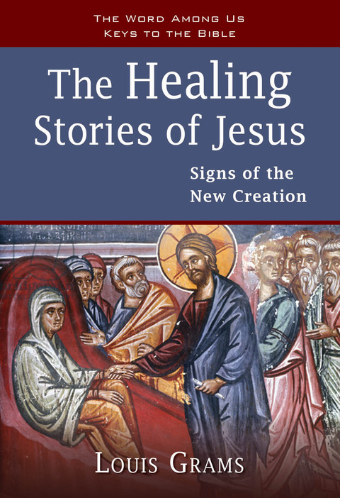 Cover image for book The Healing Stories of Jesus: Signs of the New Creation