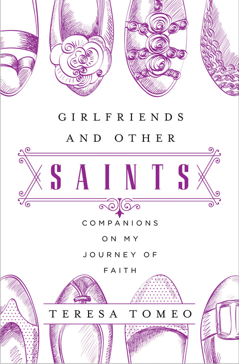 Cover image for book Girlfriends and Other Saints: Companions on My Journey of Faith