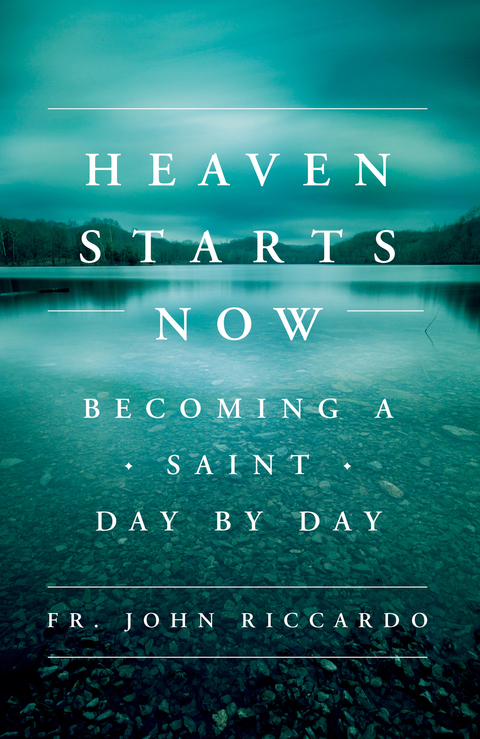 Cover image for book Heaven Starts Now: Becoming a Saint Day by Day