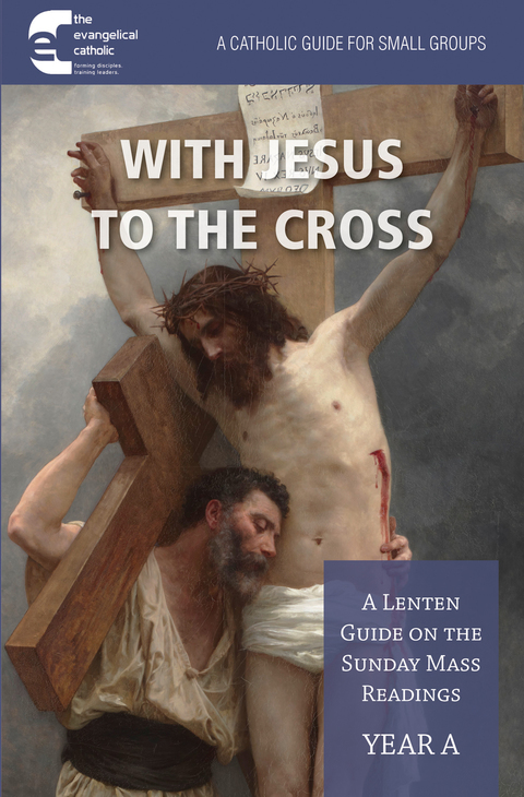 Cover image for book With Jesus to the Cross: Year A: A Lenten Guide on the Sunday Mass Readings