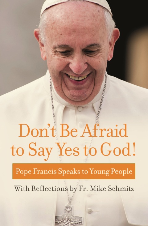 Cover image for book Don't Be Afraid to Say Yes to God!