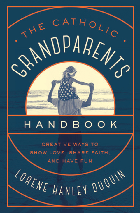 Cover image for book The Catholic Grandparents Handbook